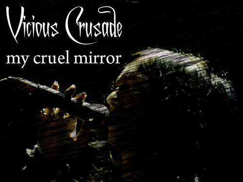 vicious-crusade-my-cruel-mirror.jpg